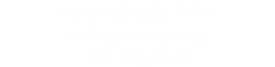 MARIONBERRY Indica Enhanced 100 mg THC 