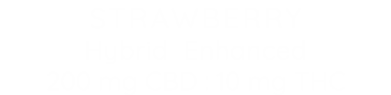 STRAWBERRY Hybrid Enhanced 200 mg CBD : 10 mg THC 