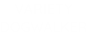 VARIETY DOGWALKER