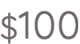 $100 