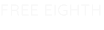 FREE EIGHTH